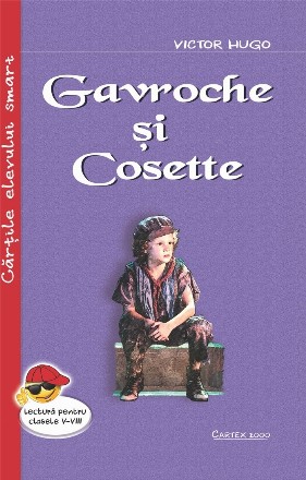 Gavroche şi Cosette : fragmente din romanul 