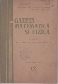 Gazeta matematica si fizica, 12/1962