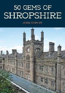 50 Gems of Shropshire