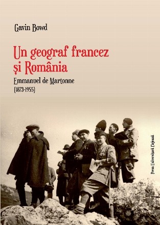 Un geograf francez şi România : Emmanuel de Martonne (1873-1955)