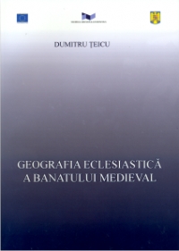 GEOGRAFIA ECLESIASTICA A BANATULUI MEDIEVAL