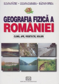 Geografia fizica a Romaniei - Clima, ape, vegetatie, soluri, mediu