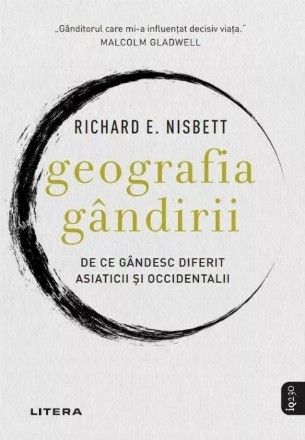 Geografia gândirii : cât de diferit gândesc asiaticii şi occidentalii... şi de ce?