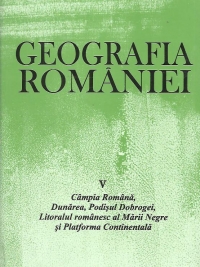 Geografia Romaniei, V - Campia Romana, Dunarea, Podisul Dobrogei, Litoralul romanesc al Marii Negre si Platforma Continentala