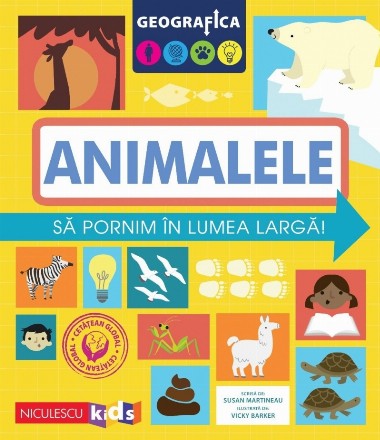 Geografica: Animalele. Sa pornim in lumea larga!