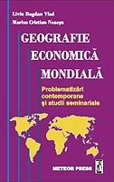 Geografie economica mondiala - problematizari contemporane si studii seminariale