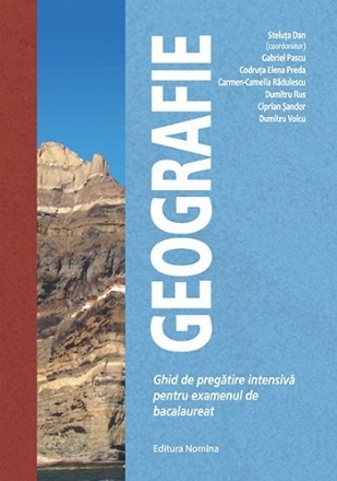 Geografie. Ghid de pregatire intensiva pentru examenul de bacalaureat