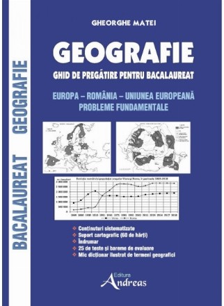 Geografie. Ghid de pregatire pentru Bacalaureat. Europa, Romania, Uniunea Europeana. Probleme fundamentale