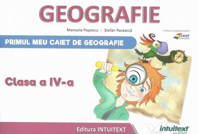 Geografie. Primul meu caiet de geografie, clasa a IV-a