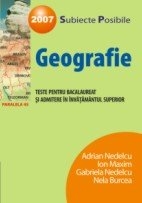 GEOGRAFIE. TESTE DE BACALAUREAT SI ADMITERE IN INVATAMANTUL SUPERIOR 2007