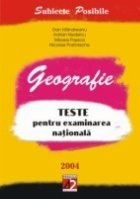 GEOGRAFIE TESTE PENTRU EXAMINAREA NATIONALĂ