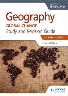 Geography for the IB Diploma Study and Revision Guide SL and