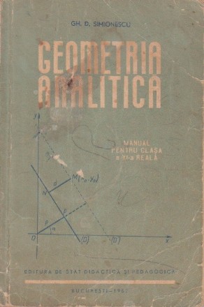 Geometria analitica. Manual pentru clasa a XI-a reala