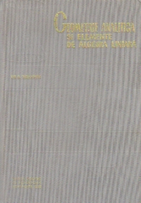 Geometrie Analitica si Elemente de Algebra Liniara, Editia a doua