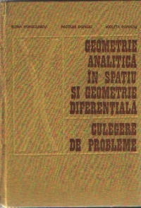 Geometrie analitica in spatiu si geometrie diferentiala - Culegere de probleme