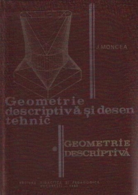 Geometrie descriptiva si desen tehnic, Partea intai - Geometrie descriptiva