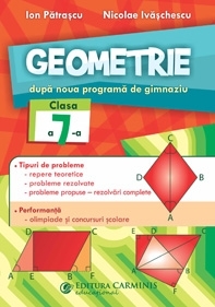Geometrie. Dupa noua programa de gimnaziu. Clasa a 7-a