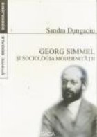 Georg Simmel si sociologia modernitatii