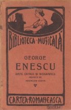 George Enescu Date critice biografice