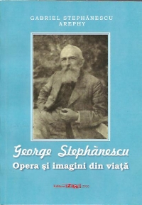 George Stephanescu-Opera si imagini din viata