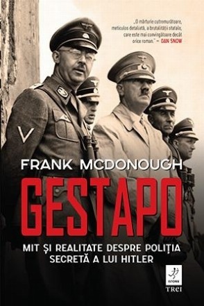 Gestapo. Mit și realitate despre poliția secretă a lui Hitler