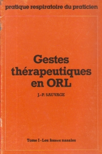 Gestes therapeutiques en ORL, Tome I - Les fosses nasales