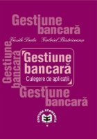 Gestiune bancara - Culegere de aplicatii