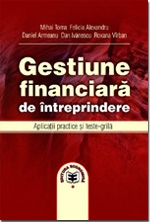 Gestiune financiară de ?ntreprindere. Aplicaţii practice şi teste-grilă