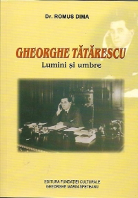 Gheorghe Tatarescu. Lumini si umbre