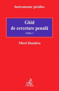 Ghid de cercetare penala. Editia 2