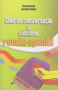 Ghid de conversatie si calatorie roman-spaniol