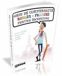Ghid de conversatie roman-francez pentru incepatori