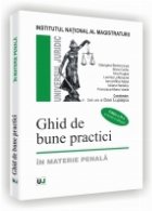 Ghid de bune practici in materie penala (vol.1)