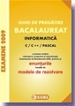 Ghid de pregatire. Bacalaureat 2009 la Informatica (intensiv), cu enunturile publicate pe 27.02.2009