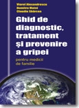 GHID DE DIAGNOSTIC, TRATAMENT SI PREVENIRE A GRIPEI