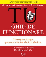 TU. Ghid de functionare. Cunoaste-ti corpul pentru a ramane tanar si sanatos