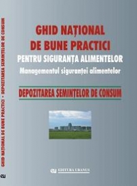 Ghid national de bune practici pentru siguranta alimentelor. Managementul sigurantei alimentelor. Depozitarea semintelor de consum