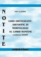 Ghid ortografic, ortoepic si morfologic al limbii romane