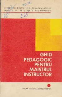 Ghid pedagogic pentru maistrul instructor