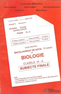 Ghid pentru bacalaureat de nota 10 (zece) la Biologie, Clasele IX-X - Subiecte Finale