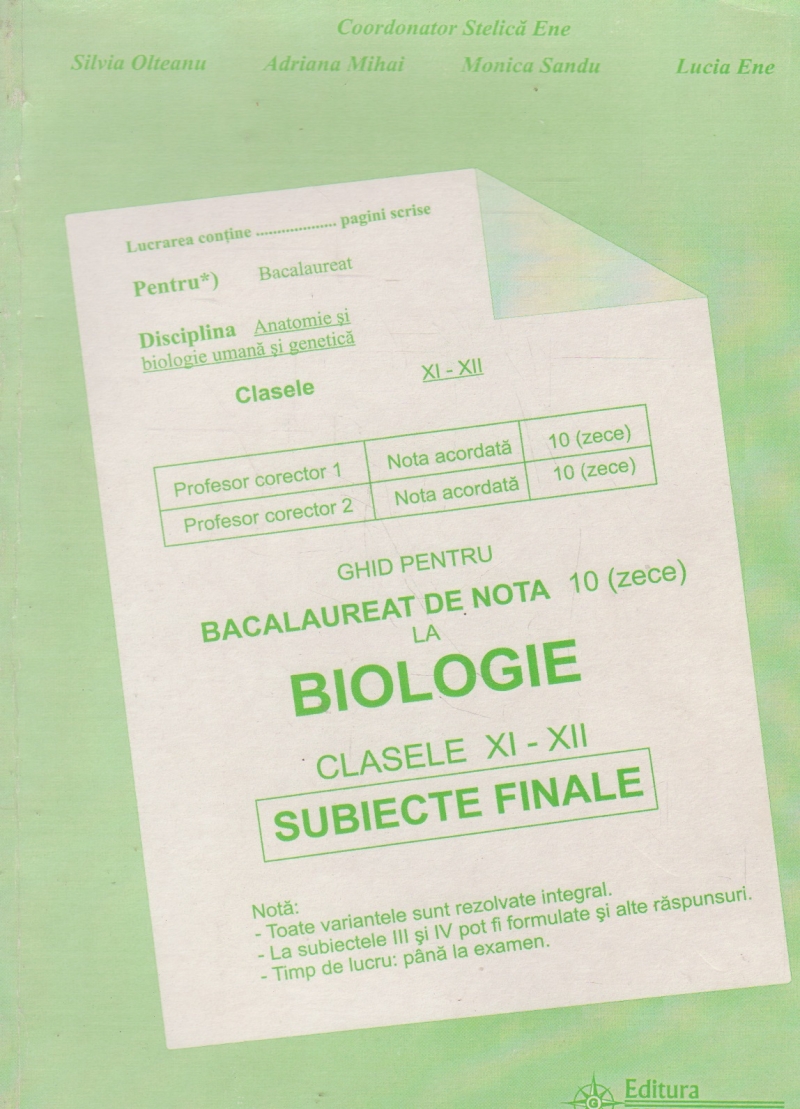 Ghid Pentru Bacalaureat De Nota 10 Zece La Biologie Clasele Xi Xii Sinteze Si Rezolvari 2014