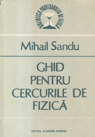 Ghid pentru cercurile de fizica (Mihail Sandu)