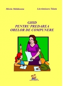 Ghid pentru predarea orelor de compunere clasele III - IV