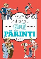 Ghid pentru super parinti