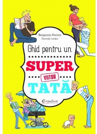 Ghid pentru un viitor super tata