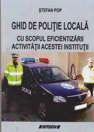 Ghid de Politie Locala cu scopul eficientizarii activitatii acestei institutii