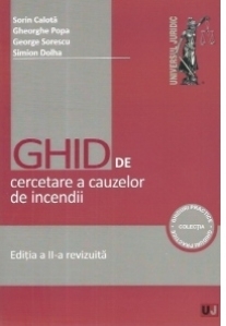 Ghid practic de cercetare a cauzelor de incendii. Editia a II-a revizuita