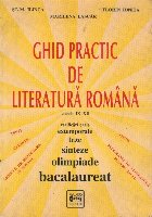 Ghid practic de literatura romana. Clasele IX-XII
