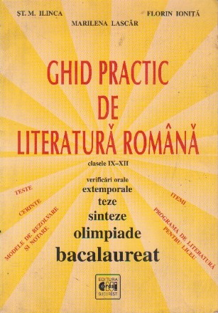 Ghid practic de literatura romana. Clasele IX-XII