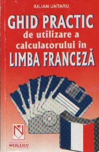 Ghid practic de utilizare a calculatorului in limba franceza